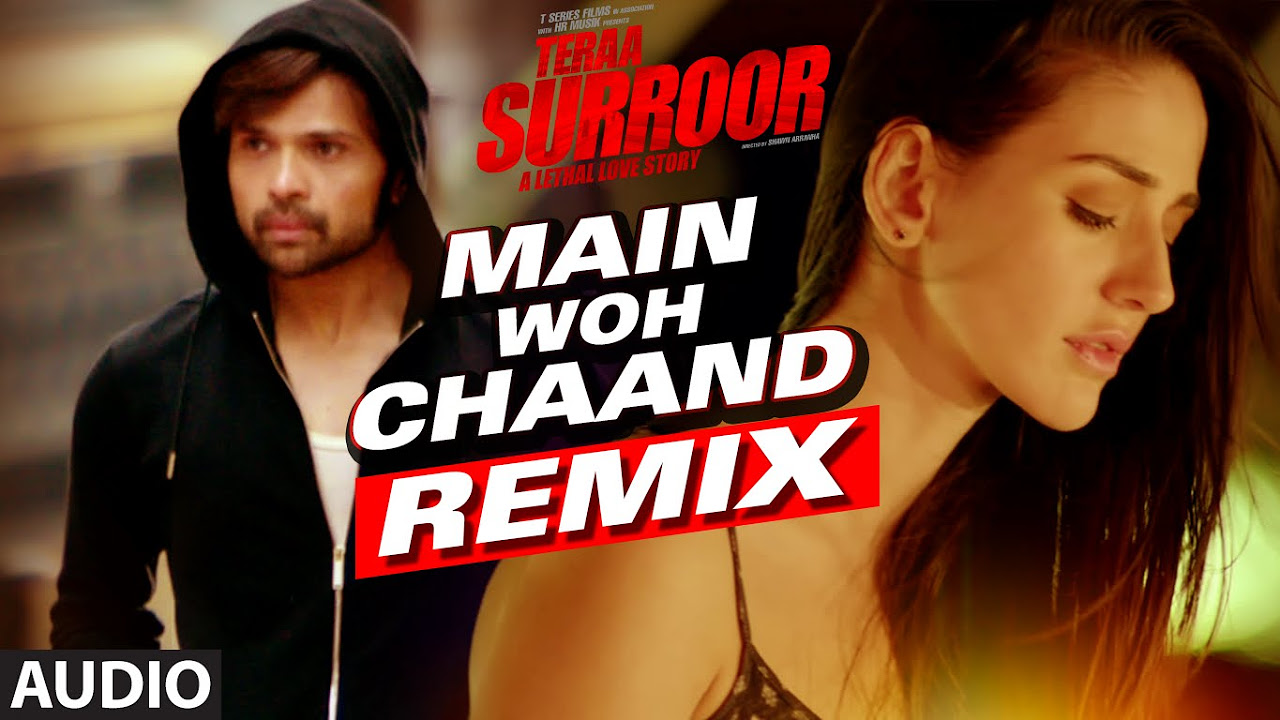 MAIN WOH CHAAND Remix  Teraa Surroor  Himesh Reshammiya Farah Karimaee  T Series