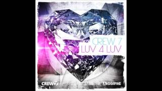 Crew 7    Luv 4 Luv Radio Edit