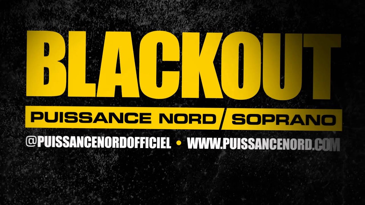 Obejrzyj PuissanceNord feat Soprano - BlackOut -  (son officiel) w YouTube Obejrzyj PuissanceNord feat Soprano - BlackOut -  (son officiel) w YouTube