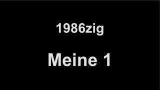 1986zig - Meine 1 (lyrics)