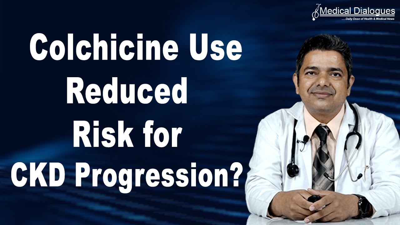 Journal Club - Colchicine use tied to lower risk of chronic kidney disease Study