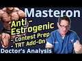 Masteron  antiestrogenic contest prep  trt add on  doctors analysis