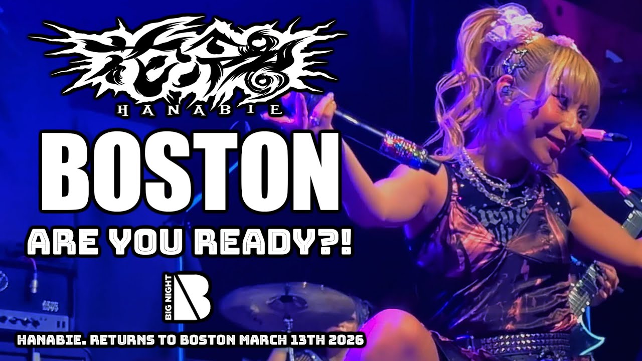 Hanabie. RETURNS March 13th, 2026 - BOSTON ...Are You Ready?!!
