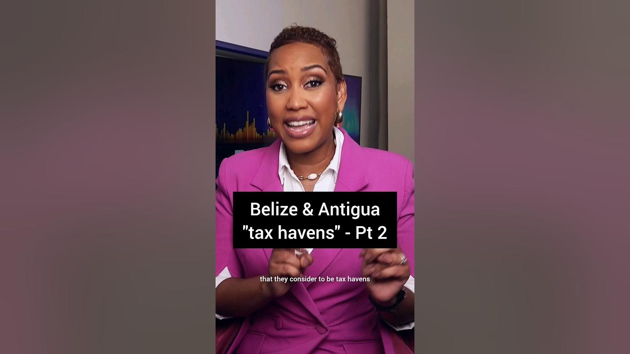 Belize and Antigua & Barbuda "tax havens"? Pt 2 YouTube