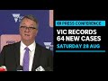 IN FULL: Victoria records 64 new cases of COVID-19 in the state | ABC News