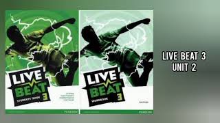 Live Beat 3 || Student's Book || UNIT 2