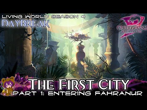 ★ Guild Wars 2 ★ - Daybreak - 06 The First City Part 1 - Entering Fahranur