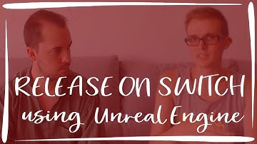 How to release a game on Switch using Unreal Engine 4