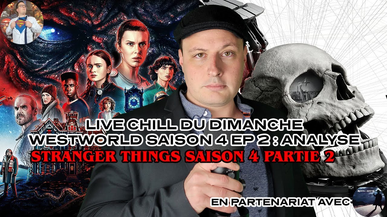 LIVE CHILL DU DIMANCHE : WESTWORLD SAISON 4 EP 2 / STRANGER THINGS