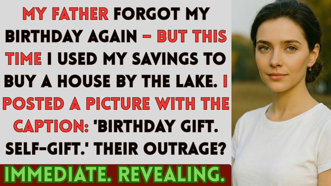 My Father Forgot My Birthday Every Year While Throwing Lavish Parties For My Sister. This Time...