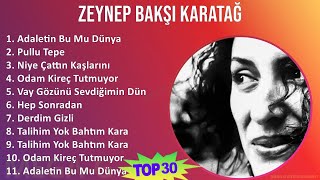 Zeynep Bakşi Karatağ 2024 MIX Best Songs - Adaletin Bu Mu Dünya, Pullu Tepe, Niye Çattın Kaşları...