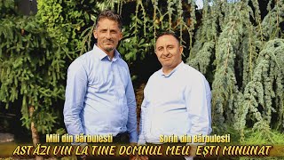 Mili și Sorin din Barbulesti - Astăzi vin la tine Domnul meu & Esti minunat