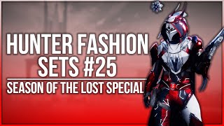 Destiny 2 Hunter Fashion Sets #25 - Season of the Lost Special!