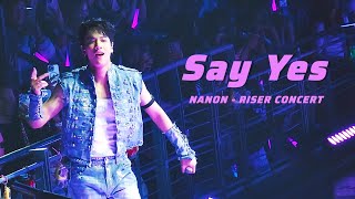 Download Lagu Say Yes - NANON | RISER CONCERT : THE FIRST RISE Day 1 MP3