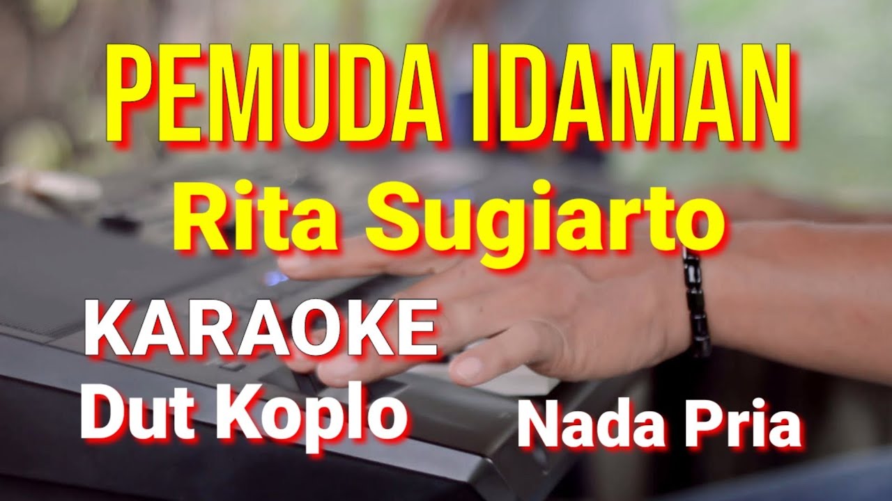 PEMUDA IDAMAN - Rita Sugiarto | karaoke nada pria | lirik | dut koplo