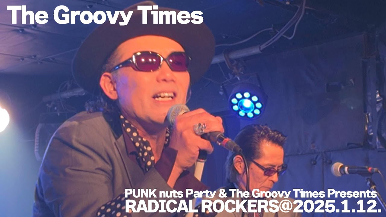 Groovy Rocker 「PUNK nuts Party & The Groovy Times Presents RADICAL ROCKERS」2025 0112 ...