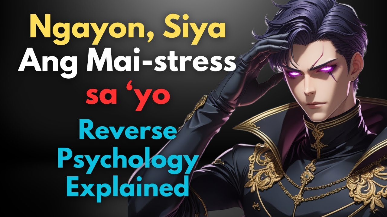 Reverse Psychology Explained: Paano Siya ang Mahuhumaling Sayo (Kahit Hindi Ka Na Habol Nang Habol)