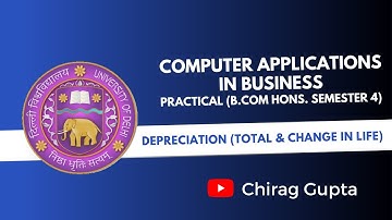 Delhi University - BCOM HONS - CAB Practical - MS Excel - Depreciation (Total & Change in Life)
