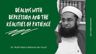 Download Lagu Dealing with Depression and the Realities of Patience | Dr. Mufti Abdur-Rahman ibn Yusuf MP3