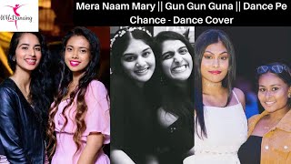 Mera Naam Mary Gun Gun Guna Dance Pe Chance - Dance Cover Wh Dancing