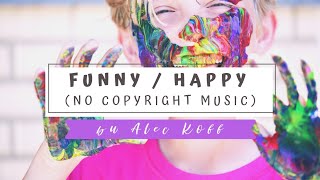 FUNNY / HAPPY Background Music by Alex Koff (No Copyright)Free download