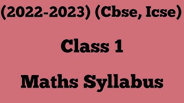 Class 1 Maths Syllabus (2022-2023) || Latest Class 1 Cbse, Icse Syllabus ||