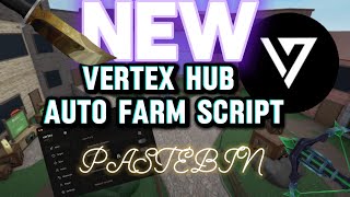 (NEW) VERTEX HUB AUTO FARM SCRIPT (PASTEBIN)