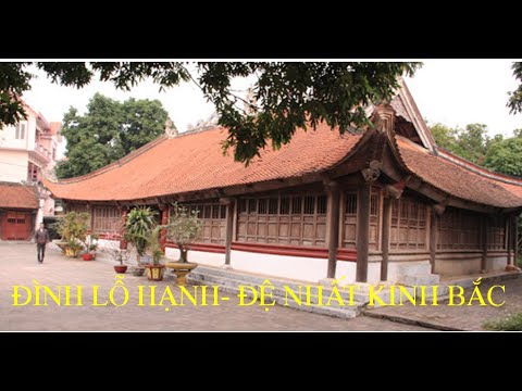 Đình Lỗ Hạnh - Đệ nhất Kinh Bắc: Phần 1 ( Thần tích ngôi đình) - youtube
