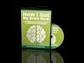 How I Got My Brain Back: 6 Top Treatments Your Doctor Does Not Know About