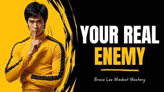 Bruce Lee Knew: Your Greatest Enemy is YOU!