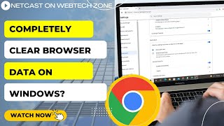 How to Clear Data In Chrome Pc | How to Completely Clear Browser Data on Windows? screenshot 2