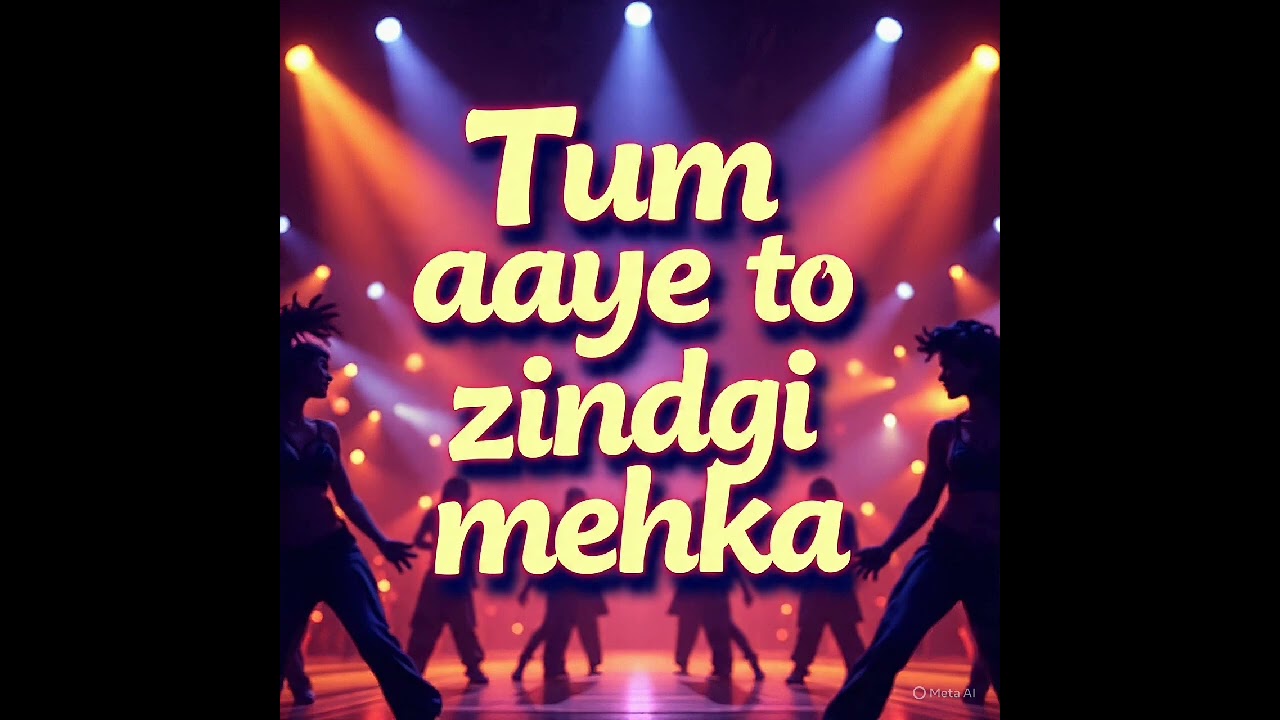 Tum aaye to zindgi mehka New party bollywood song 2025-26