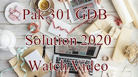 Pak 301 GDB Solution - BY VR- 2020 - VU