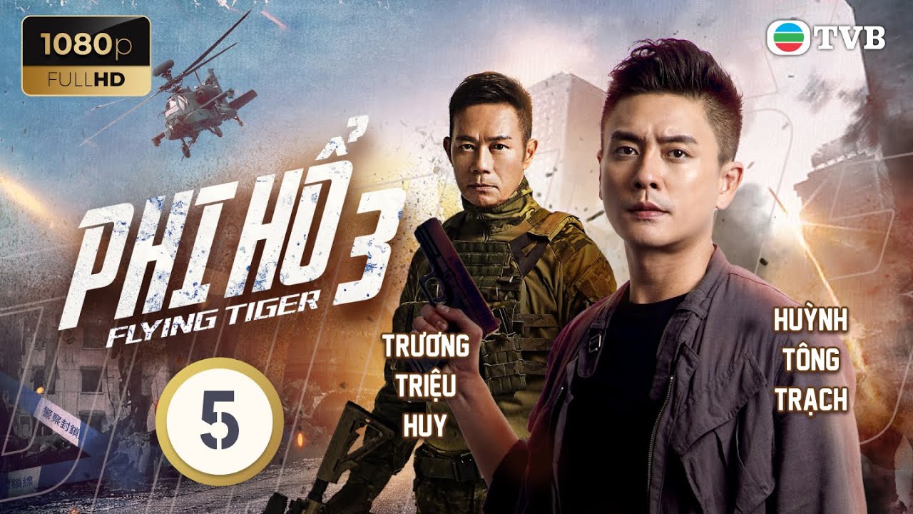 Huỳnh Tông Trạch | Phim TVB Phi Hổ 3 (Flying Tigers 3) 5/30 | Miêu Kiều Vỹ, Mã Đức Chung | 2022
