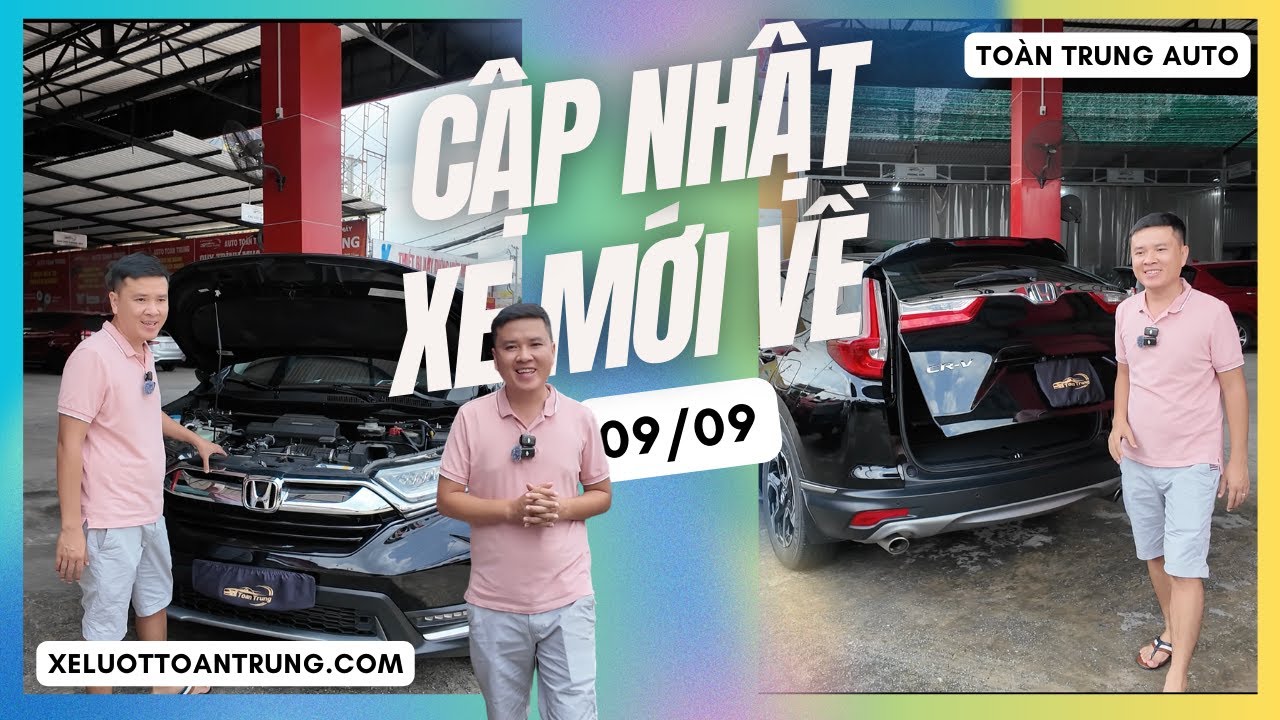 XE MỚI VỀ 09/09/2025 - CẬP NHẬT CHI TIẾT TỪNG DÒNG XE CHẤT LƯỢNG vừa cập bến tại Toàn Trung Auto