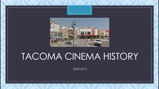 Tacoma Cinema History 2000-2019