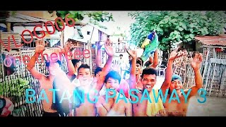 BATANG PASAWAY 3💪💪💪😅