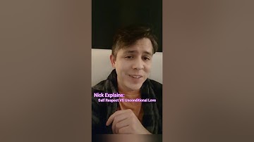 Nick Explains: Self Respect VS Unconditional Love