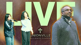 Live @ Unionville Alliance: May 24, 2026