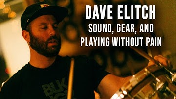 Your Mind’s Ear: Dave Elitch on Sound, Gear, and Playing Without Pain - EP257