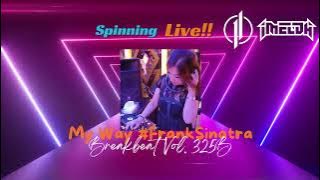 MY WAY #franksinatra Breakbeat Spinning Live by DJ Imelda kencenggnya maknyosss...!!! Vol. 325B