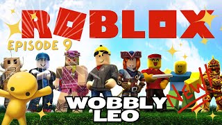 BACK AT IT WITH ROBLOX!! | Wobbly Leo Roblox Games!! | Episode 9