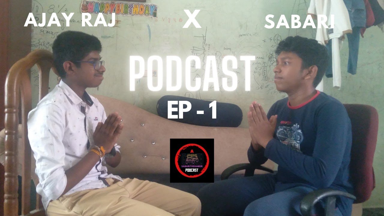 Ajay Raj X SabariTheGamer | A SabariTheGamer Podcast | Episode - 1 ...