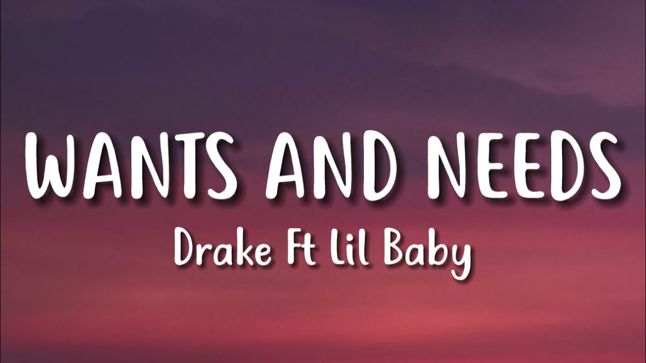 Drake Wants and Needs (Lyrics) ft. Lil Baby YouTube