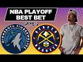 Twolves vs Nuggets NBA Playoff Best Bet 4/20/26 - NBA Picks and Predictions Griffin Murphy DocSports