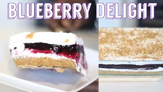 How to make the best NO BAKE BLUEBERRY DELIGHT | Simple & Easy Desert Recipes