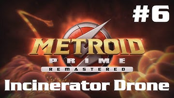 Metroid Prime Remastered - Episode 6 - Incinerator Drone