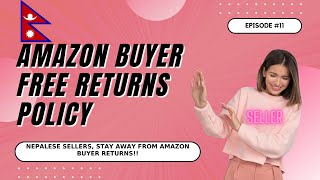 EPISODE 11: What is Amazon Return Policy and How Buyer Returns can DAMAGE Nepali Sellers Business?