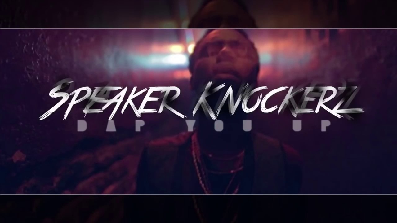 Speaker Knockerz Dap You Up Instrumental Youtube 