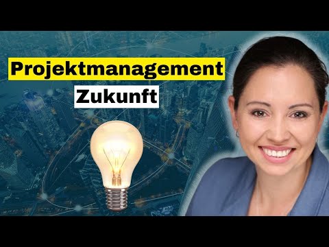 Die Zukunft des Projektmanagements